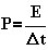 P=\frac{E}{\triangle t}