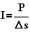 I=\frac{P}{\triangle s}
