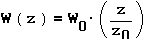 W(z)=W_{0}\cdot (\frac{z}{z_{n}})
