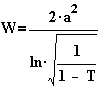 W= \frac{2a^{2}}{\ln \sqrt{\frac{1}{1-T}}}