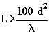 L>\frac{100d^{2}}{\lambda }