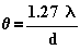 \Theta =\frac{1.27\lambda}{d}