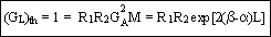 (G_{L})_{th}=1=R_{1}R_{2}G^{2}_{A}M=R_{1}R_{2}\exp [2(\beta -\alpha )L]