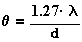 \theta =\frac{1.27\cdot \lambda }{d}