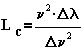 L_{c}=\frac{\nu ^{2}\cdot \Delta \lambda }{\Delta \nu^{2} }